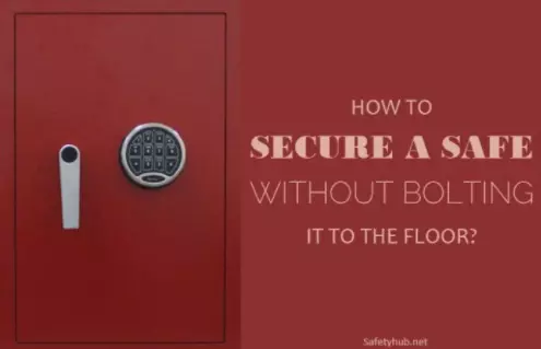 How To Secure A Safe Without Bolting It To The Floor?
